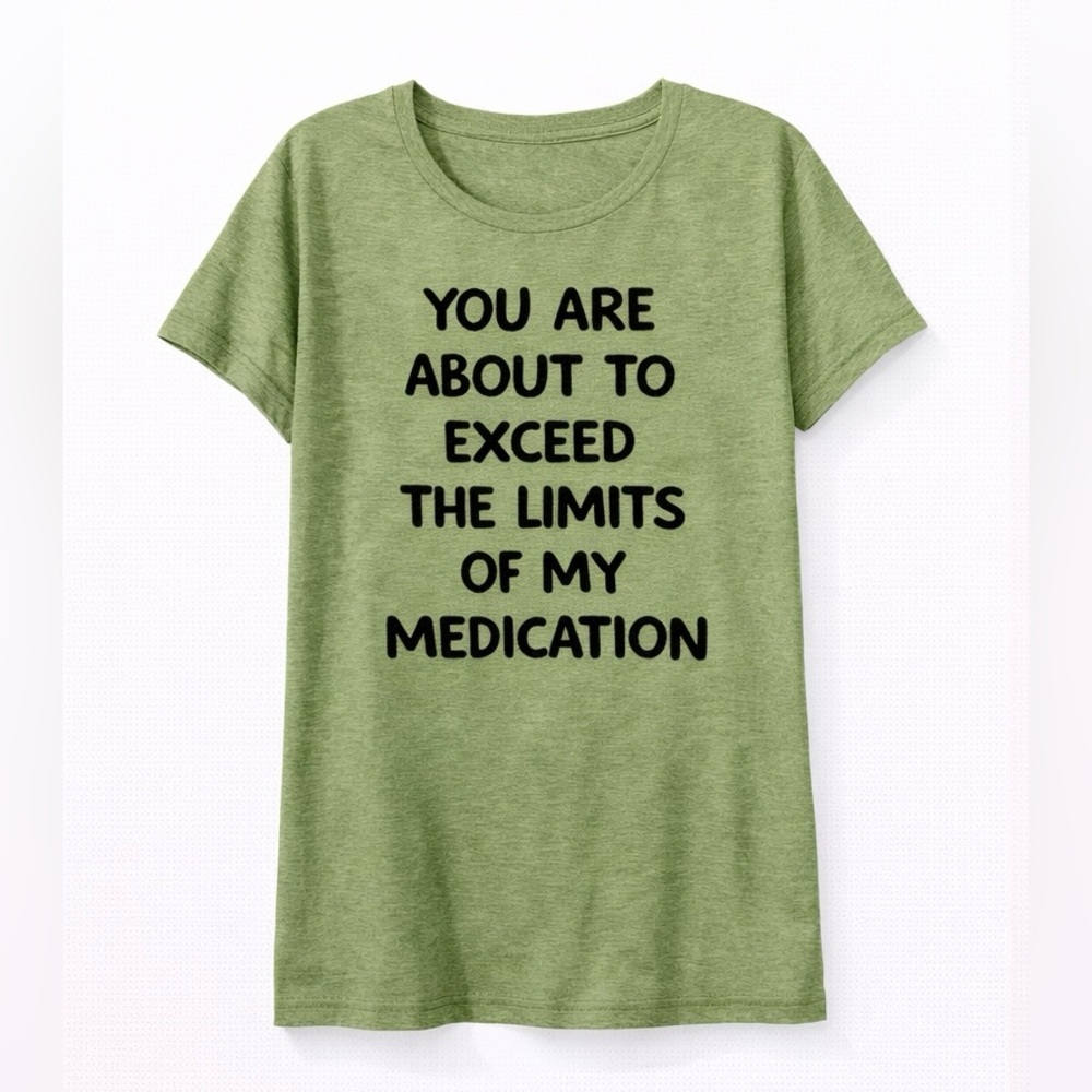 💊 NWOT! You Are About to Exceed… TShirts